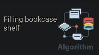 [Algorithm] Filling bookcase shelves