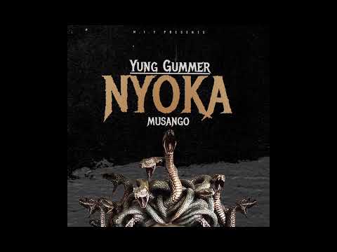 YUNG GUMMER [NYOKA MUSANGO OFFICIAL AUDIO]KWEKWE RAP KING