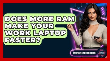 Does More RAM Make Your Work Laptop Faster? - Emerging Tech Insider