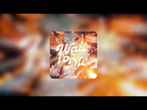 MXZI WAIT FOR ME Sped Up