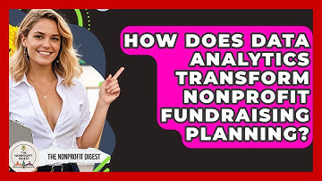 How Does Data Analytics Transform Nonprofit Fundraising Planning? - The Nonprofit Digest