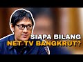 SIAPA BILANG NET TV BANGKRUT?