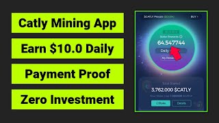 Catly - Payment Proof || Free Crypto Mining App || Earn Free $10 Daily || Free Cloud Mining Site