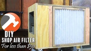 DIY Shop Air Filter For Less Than $50