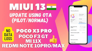 Install MIUI 13 Using OTA || POCO X3 Pro/F3 GT, MI 11x, Redmi Note 10 Pro/Max👍