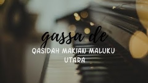 GASSA DE - Lirik & Terjemahan _ Qhasidah makian Maluku Utara