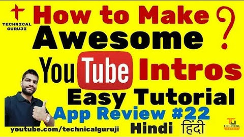 [Hindi] How to Make Youtube Intros on Android Phone | Android App Review #22.