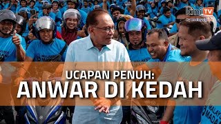 [Ucapan Penuh] Anwar Ibrahim bersama pesawah dan nelayan di Alor Setar, Kedah