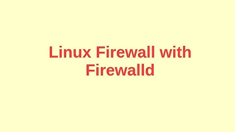 Linux Firewall Configurations - Intro to Firewalld (RHCE Topic)