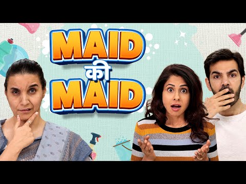 MAID KI MAID | Ft. Chhavi Mittal, Karan V Grover and Shubhangi | Hindi Comedy Short Film | SIT  @ShittyIdeasTrending