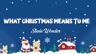 What Christmas Means To Me Lyrics - Stevie Wonder - Lyric Best Song