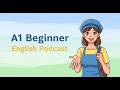 A1 Beginner English Podcast | Improve English Speaking & Fluency Skills
