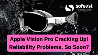 Apple Vision Pro Cracking Up! Reliability Problems, So Soon?