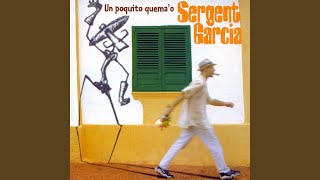 Video thumbnail of "Sergent Garcia - Camino de la vida"