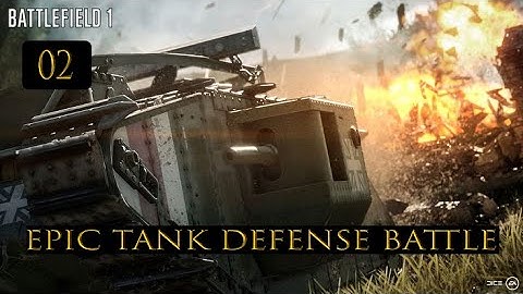 Battlefield 1 – Defending the Tank | Epic War Mission (No Commentary | 1080p HD)