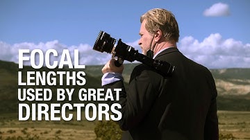 Focal Lengths and Lenses used by Great Directors