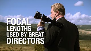 Focal Lengths and Lenses used by Great Directors