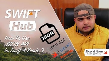 How To Use JSON API In Swift 4 Xcode 9 ( Hindi )