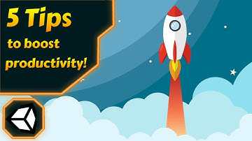 5 Tips to boost productivity in Unity