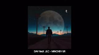 Dav feat. JLC - Minchev Ur [audio]