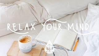 Relax Your Mind 😊☕ - A Chilled Indie\/Folk\/Pop Playlist