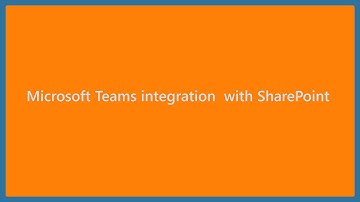 Microsoft Teams  integration with SharePoint