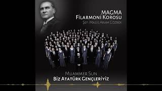 Muammer Sun, Masis Aram Gözbek, Magma Filarmoni Korosu - Biz Atatürk Gençleriyiz 2023