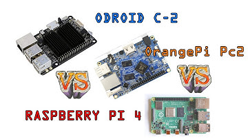 OrangePi Pc2 Vs Odroid c2 Vs RaspberryPi 4