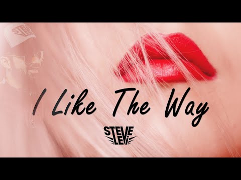 Steve Levi I Like The Way Official Music Video