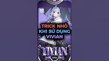 Trick nhỏ khi sử dụng Vivian | Zenless Zone Zero