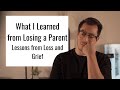 Losing a parent | Lessons from Grief and Loss | Losing a Father