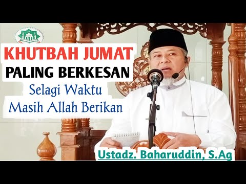 Khutbah Jumat : Selagi waktu masih Allah berikan