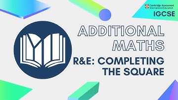 CIE IGCSE Aanvullende Wiskunde: Het Vierkant Voltooien