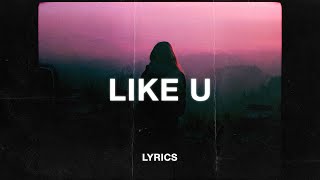 Nuxe & Zaini - Like U (Lyrics) ft. b o b b i e !