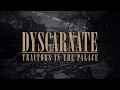 Dyscarnate - Traitors in the Palace(OFFICIAL LYRIC VIDEO)