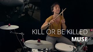 Muse - Kill Or Be Killed | Drum Cover