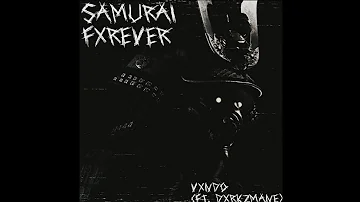 Vxndo & Dxrkzmane - SAMURAI FXREVER