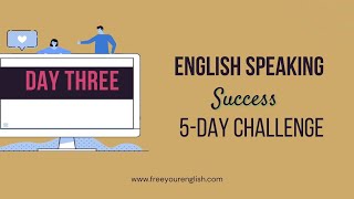 DAY THREE of the 5-Day English Success Speaking Challenge - the Importance of a Growth Mindset by Free Your English 96 views 1 year ago 4 minutes, 46 seconds