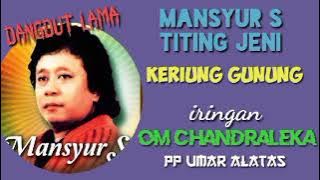 MANSYUR S & TITING JENI  -. KERIUNG GUNUNG