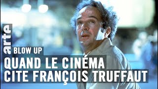 Quand le cinéma cite François Truffaut - Blow Up - ARTE