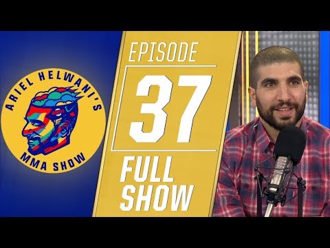 Ariel Helwani’s MMA Show – Episode 37