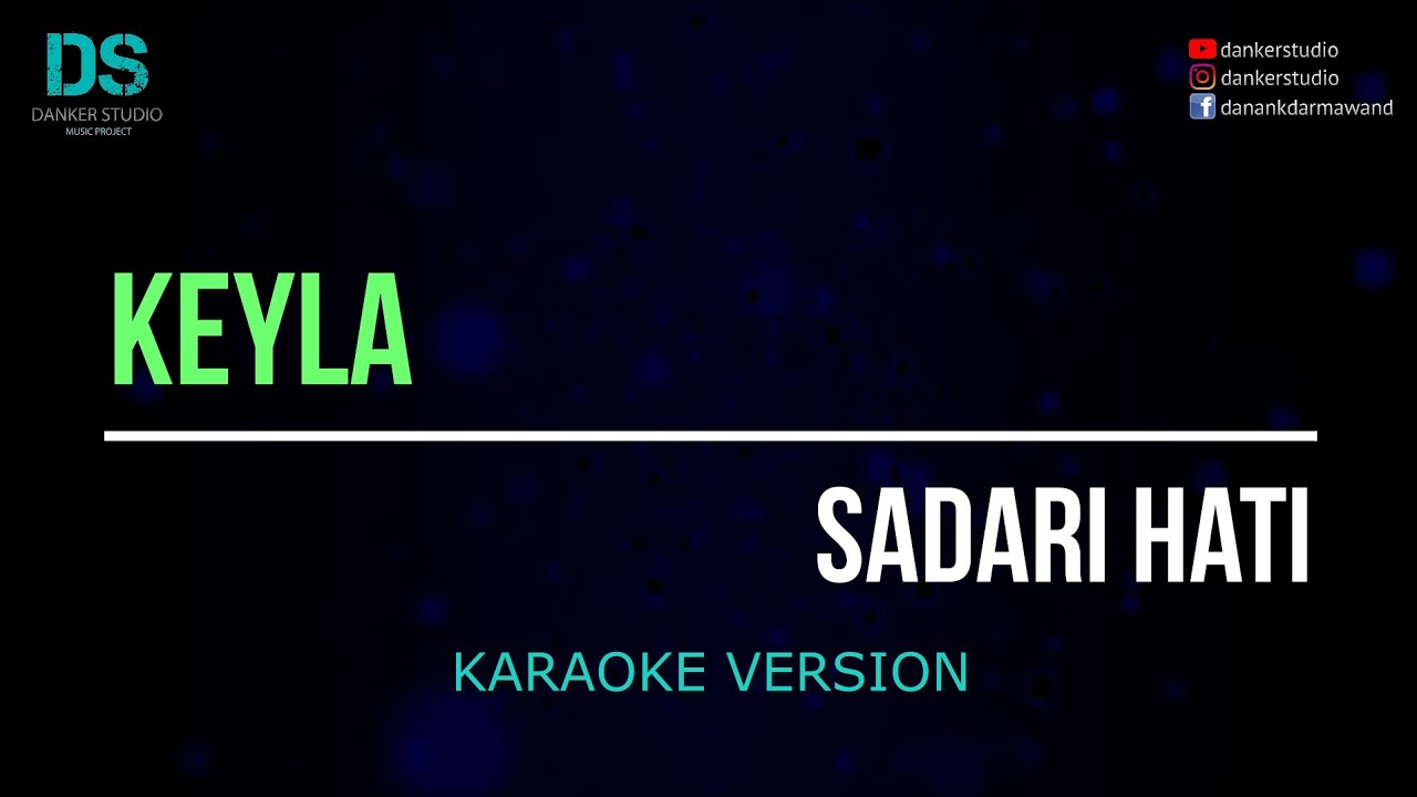 Keyla - sadari hati (karaoke version) tanpa vokal Keyla - sadari hati (karaoke version) tanpa vokal