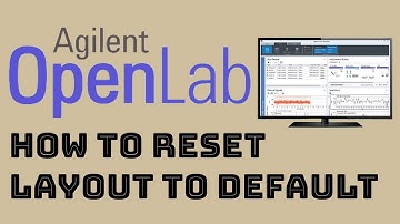 How to Reset Layout to Default Layout in Agilent OpenLab CDS Software