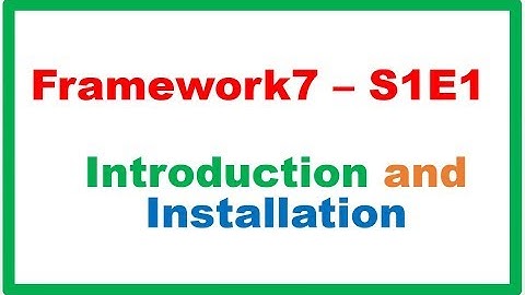 Framework7 S1E1 : Introduction and Installation