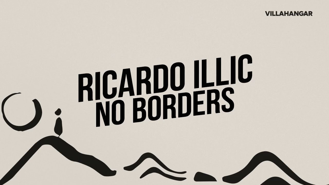 No Borders - Ricardo Illic, Demian Anenku [VILLAHANGAR]