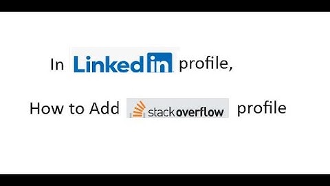 How to add Stackoverflow profile to LinkedIn profile section ?