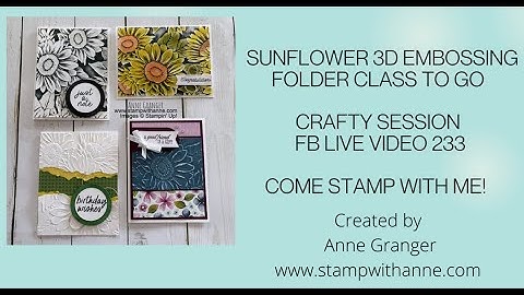 Sunflower 3D Embossing Folder Class To Go - Crafty Session Video 233