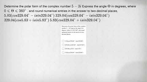 Determine the polar form of the complex number 5-3i Express the angle Theta in degrees, where 0leqsl