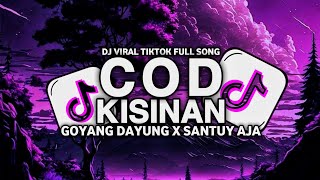 Download Lagu DJ COD X KISINAN X GOYANG DAYUNG FULL BASS ENAK DI DENGAR DJ REMIX VIRAL TIKTOK 2025 MP3 Download Lagu DJ COD X KISINAN X GOYANG DAYUNG FULL BASS ENAK DI DENGAR DJ REMIX VIRAL TIKTOK 2025 MP3
