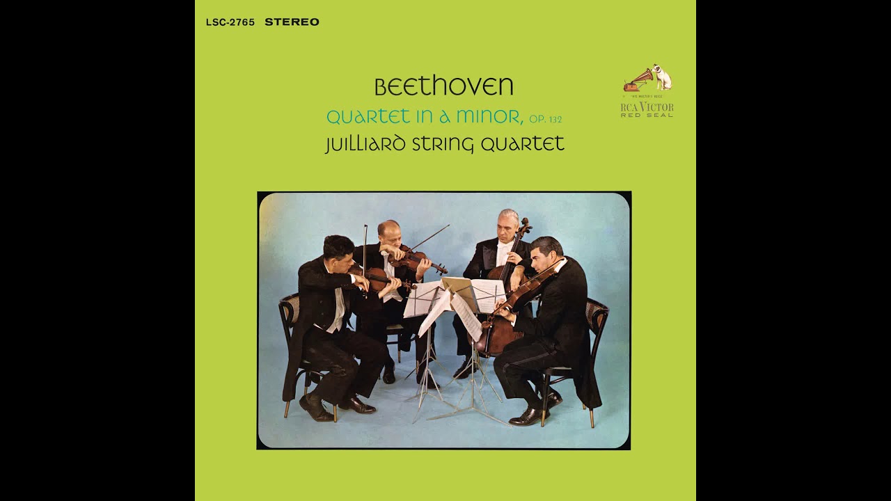 Beethoven Quartet In A Minor Op. 132 Juilliard String Beethoven Quartet In A Minor Op. 132 Juilliard String